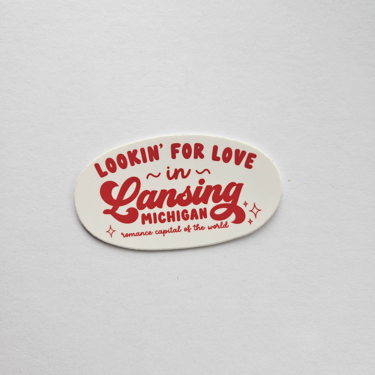 Lookin for Love in Lansing - Romance Capital of the World - Sticker