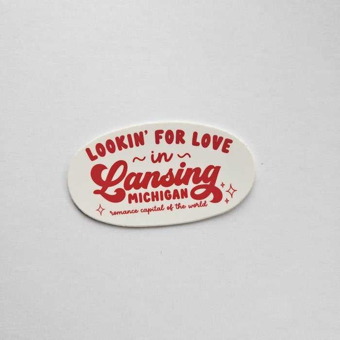 Lookin for Love in Lansing - Romance Capital of the World - Sticker