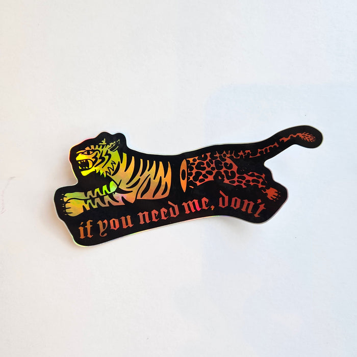 If You Need Me, Don't - Sticker