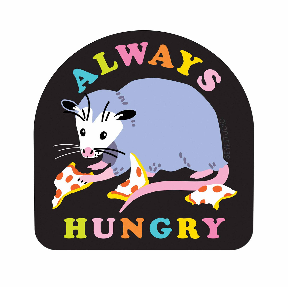 Always Hungry Opossum Vinyl Sticker