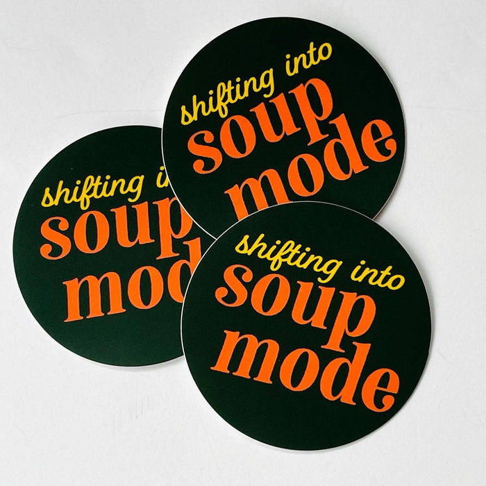 Shifting into Soup Mode Sticker 3” vinyl restaurant deli