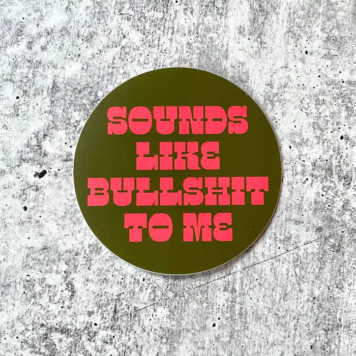 Sounds like bullshit to me vintage style retro Sticker