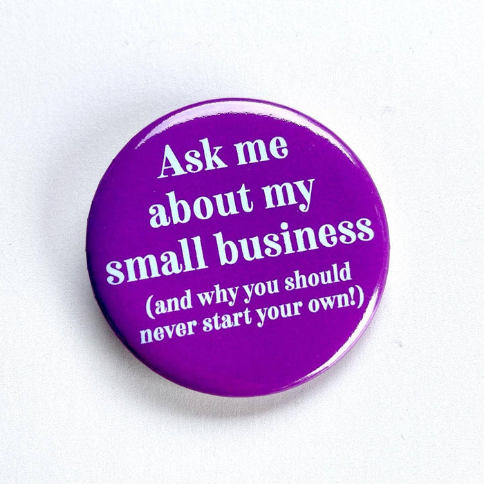 Ask me about my small business Funny pin back button