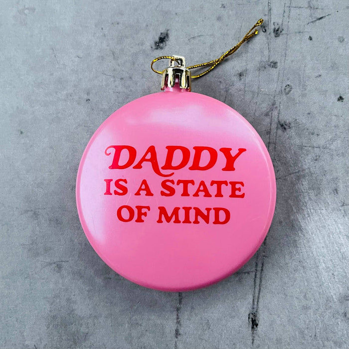 Daddy is a state of mind shatterproof Christmas Ornament