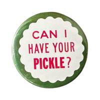 Can I Have Your Pickle? Button