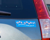 Ope, Sorry Vinyl Bumper Sticker - Midwest